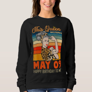 This Queen Was Born In May 09 Happy Birthday To Me Sweatshirt