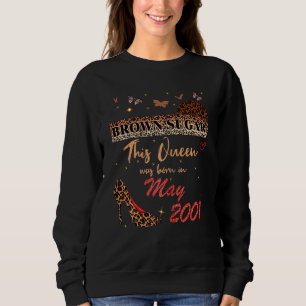 This Queen Was Born In May 2001 Brown Sugar Birthd Sweatshirt
