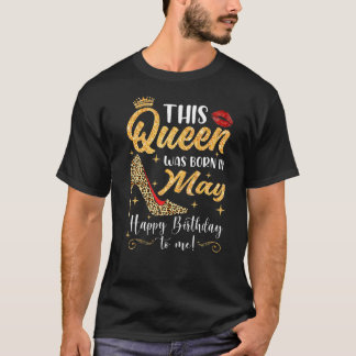This Queen Was Born In May Birthday Cute Girl Wome T-Shirt