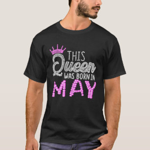 This Queen Was Born In May Birthday Pink Diamond C T-Shirt