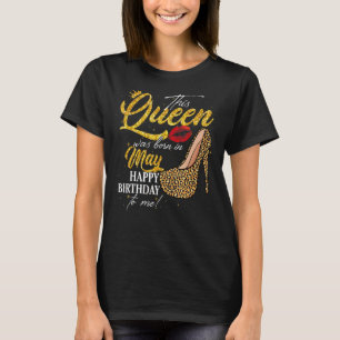 This Queen Was Born In May Women Birthday Leopard T-Shirt