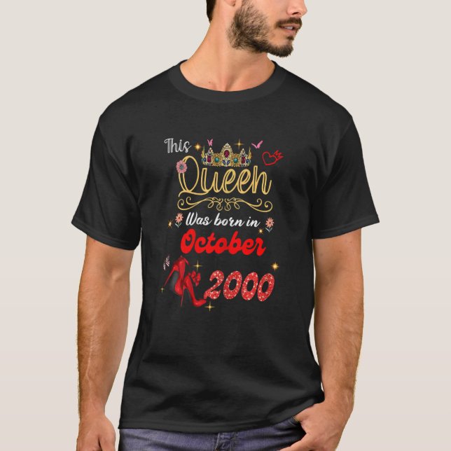 This Queen Was Born in October 2000 October birthd T-Shirt (Front)
