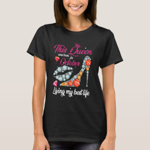 This Queen Was Born in October Living My best Life T-Shirt