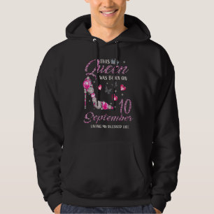 This Queen Was Born In September 10 Living My Bles Hoodie