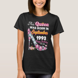 This Queen Was Born In September 1993 Happy 29th B T-Shirt