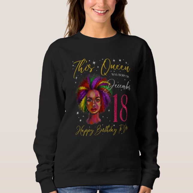 This Queen Was Born On December 18 Black Woman Gir Sweatshirt (Front)