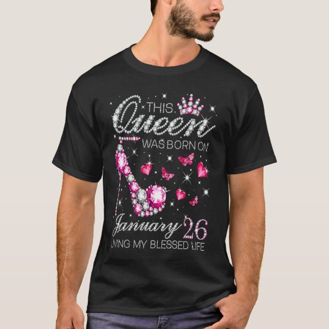 This Queen Was Born on January 26 Living My Blesse T-Shirt (Front)