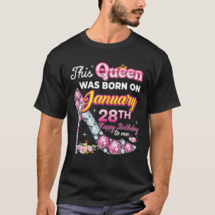 This Queen Was Born On January 28 28Th Happy Birth T-Shirt