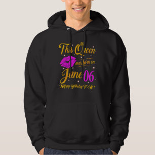 This Queen Was Born On June 06 Birthday High Heel Hoodie