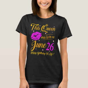 This Queen Was Born On June 26 Birthday High Heel T-Shirt