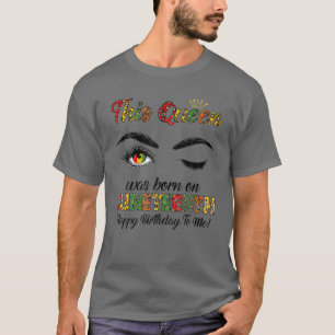 This Queen Was Born On Junenth Happy Birthday Blac T-Shirt