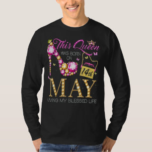 This Queen Was Born On May 14th Living My Blessed T-Shirt