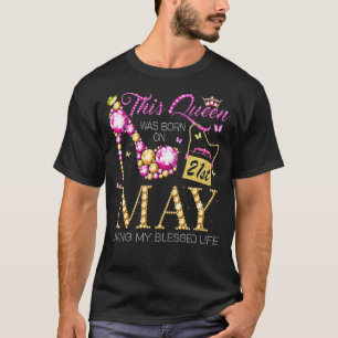 This Queen Was Born On May 21st Living My Blessed T-Shirt