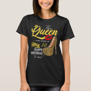 This Queen Was Born On May 30th Happy Birthday To  T-Shirt