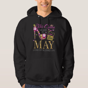 This Queen Was Born On May 30th Living My Blessed Hoodie