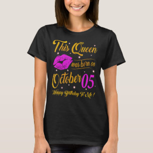 This Queen Was Born On October 05 Birthday  High H T-Shirt