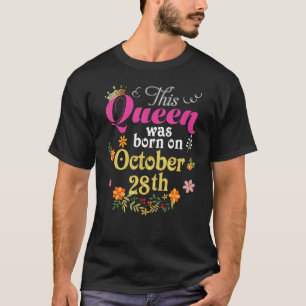 This Queen Was Born On October 28th Happy Birthday T-Shirt