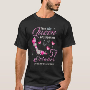 This Queen Was Born On October 57 Living My Blesse T-Shirt