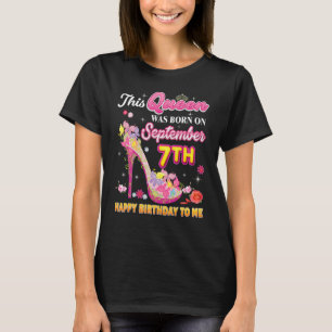 This Queen Was Born On September 7 7th Happy Birth T-Shirt