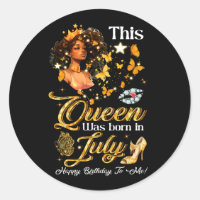 This Queens Was Born In July Happy Birthday To Me