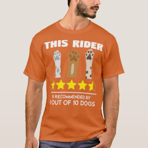 This Rider is Recommended by Dogs Funny Quote T-Shirt
