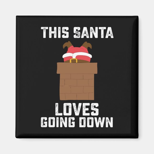 This Santa Loves Going Down Funny Christmas Magnet (Front)