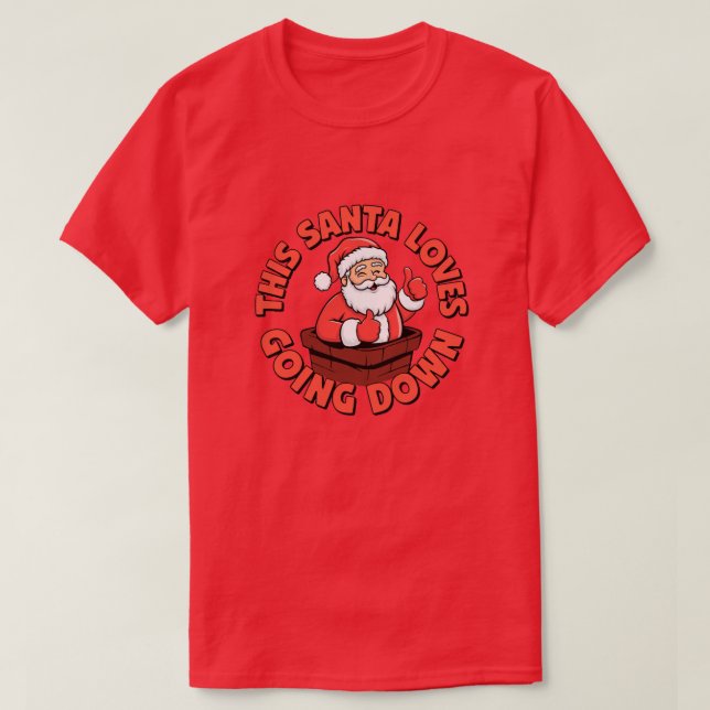 This Santa Loves Going Down T-Shirt (Design Front)