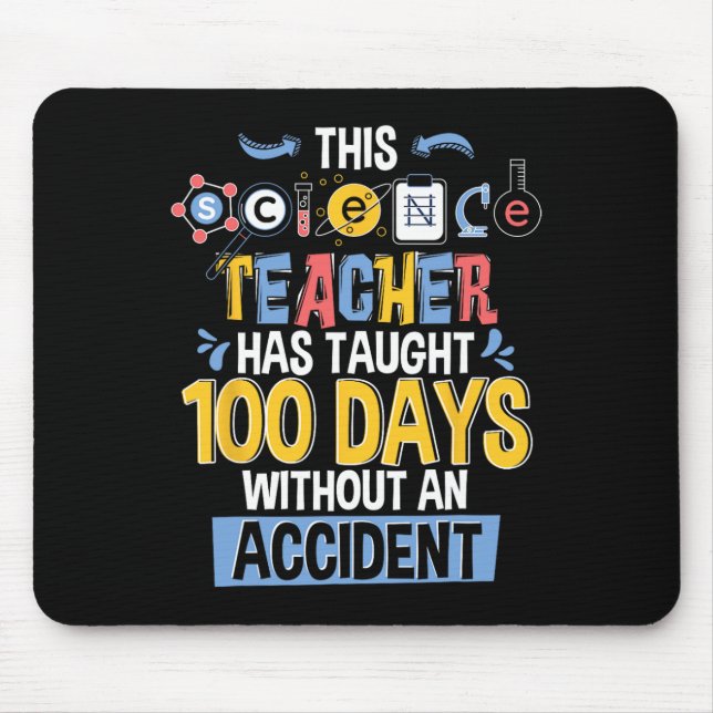 This Science Teacher Has Taught 100 Days Of School Mouse Pad (Front)