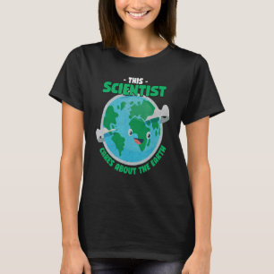 This Scientist Cares About The Earth Nature   Scie T-Shirt