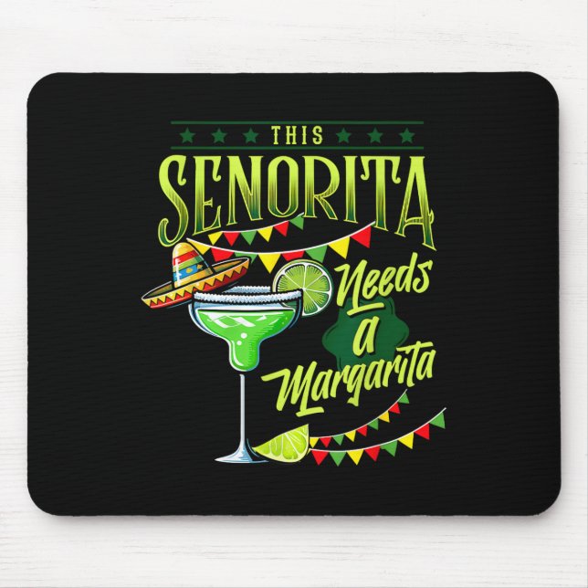 This Senorita Needs A Funny Mexican Cinco De Mayo  Mouse Pad (Front)