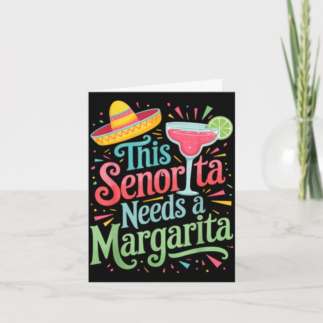 This senorita needs a margarita  card (Front)