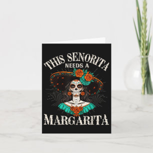 This Senorita Needs A Margarita Cinco De Mayo Funn Card