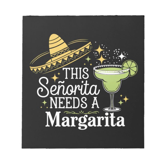 This Senorita Needs A Margarita Cinco De Mayo Notepad (Front)