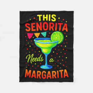 This senorita needs a margarita - cinco mayo party fleece blanket