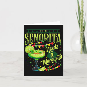 This Senorita Needs A Margarita Funny Cinco De May Card