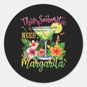 This Senorita Needs A Margarita Funny Cinco De May Classic Round Sticker