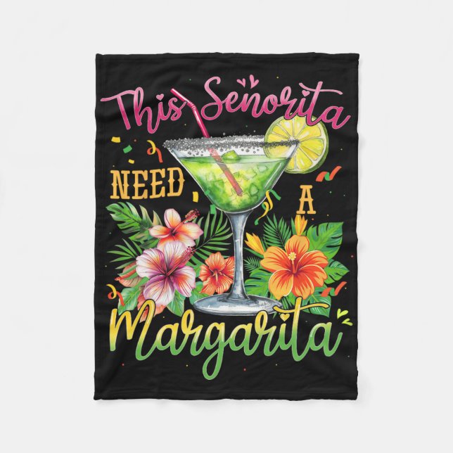 This Senorita Needs A Margarita Funny Cinco De May Fleece Blanket (Front)