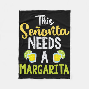 This Senorita Needs A Margarita Funny Drinking Shi Fleece Blanket