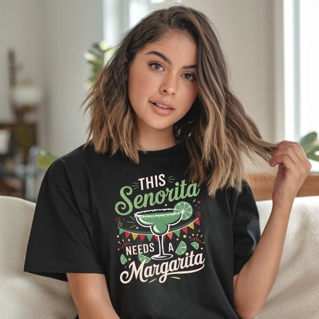 This Senorita Needs a Margarita - Margarita Lover T-Shirt (Creator Uploaded)