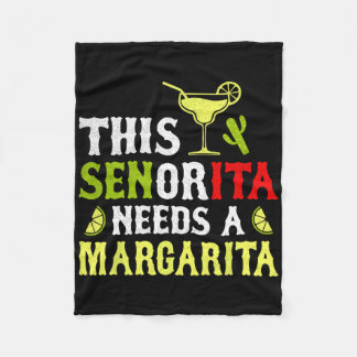 This Senorita Needs A Margarita Mexican Cinco De M Fleece Blanket