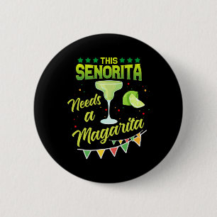 This Senorita Needs A Margarita Mexican Party Cinc 6 Cm Round Badge