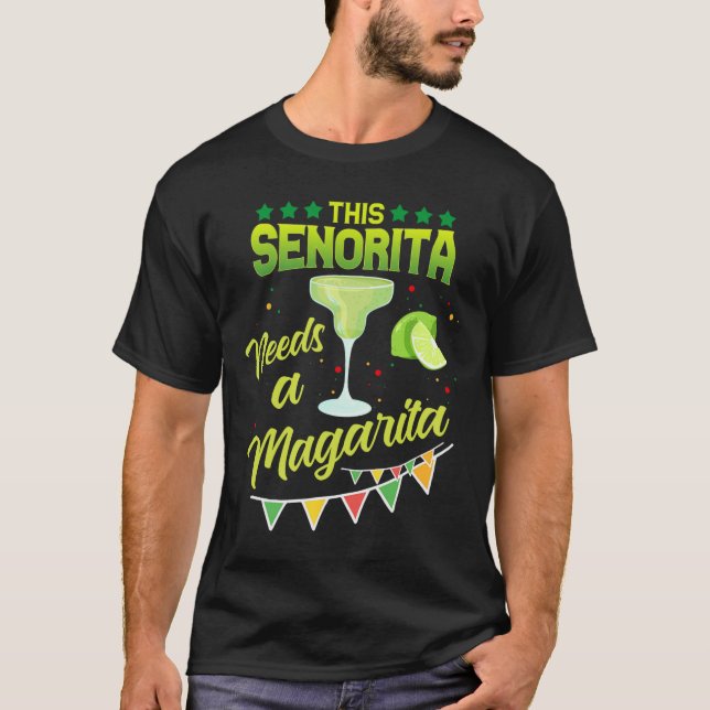 This Senorita Needs A Margarita Mexican Party Cinc T-Shirt (Front)