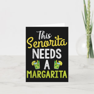 This Senorita Needs A Margarita Women Funny Cinco  Card