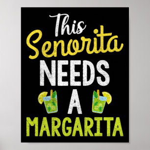 This Senorita Needs A Margarita Women Funny Cinco  Poster