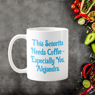 This Señorita Needs Coffee Personalised Mug