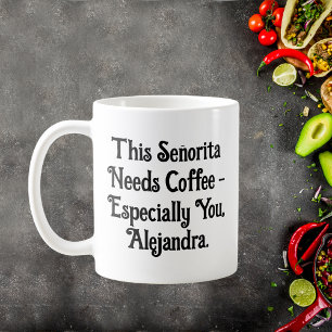 This Señorita Needs Coffee Personalized Coffee Mug