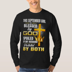 This September Girl Is Blessed By God Spoiled By M T-Shirt