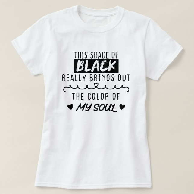 This shade of black really brings out the colour o T-Shirt (Design Front)
