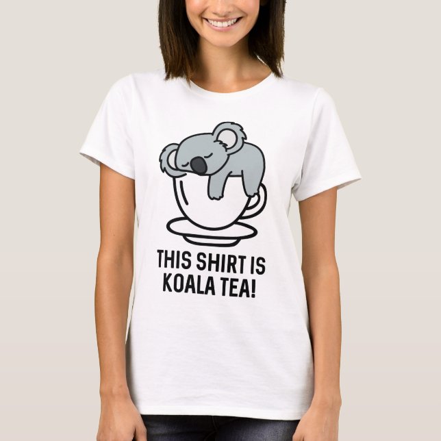 This Shirt Is Koala Tea (Front)