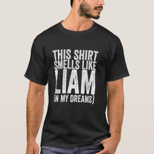 This Shirt Smells Like Liam (in My Dreams)